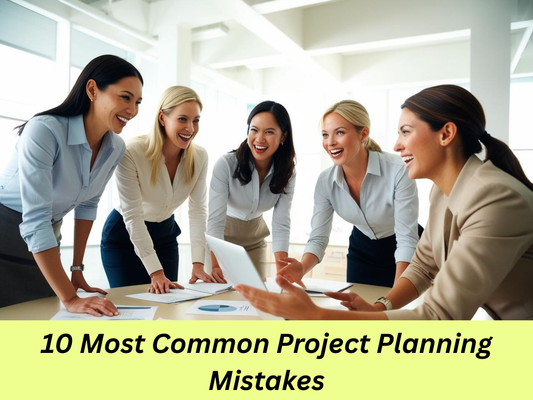 10 Most Common Project Planning Mistakes