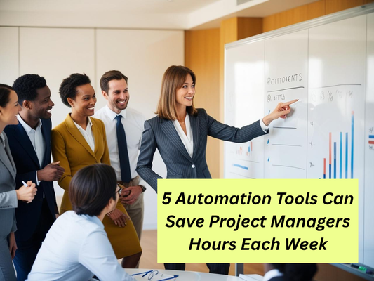 5 Automation Tools Can Save Project Managers Hours Each Week