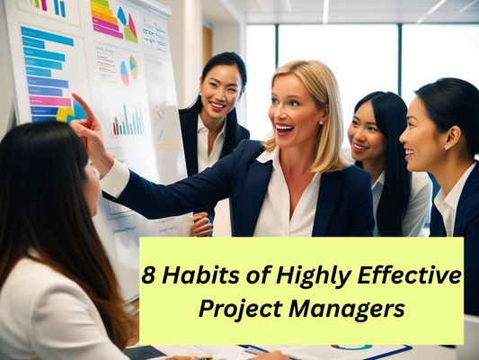 8 Habits of Highly Effective Project Managers